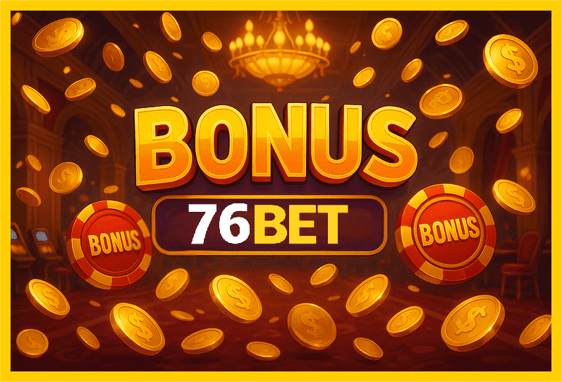 Imagem promovendo bônus 76BET com recompensas imperdíveis.